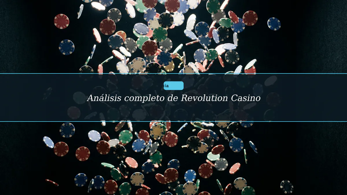 Análisis completo de Revolution Casino