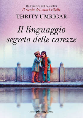 Thrity Umrigar - Il linguaggio segreto delle carezze (2026)