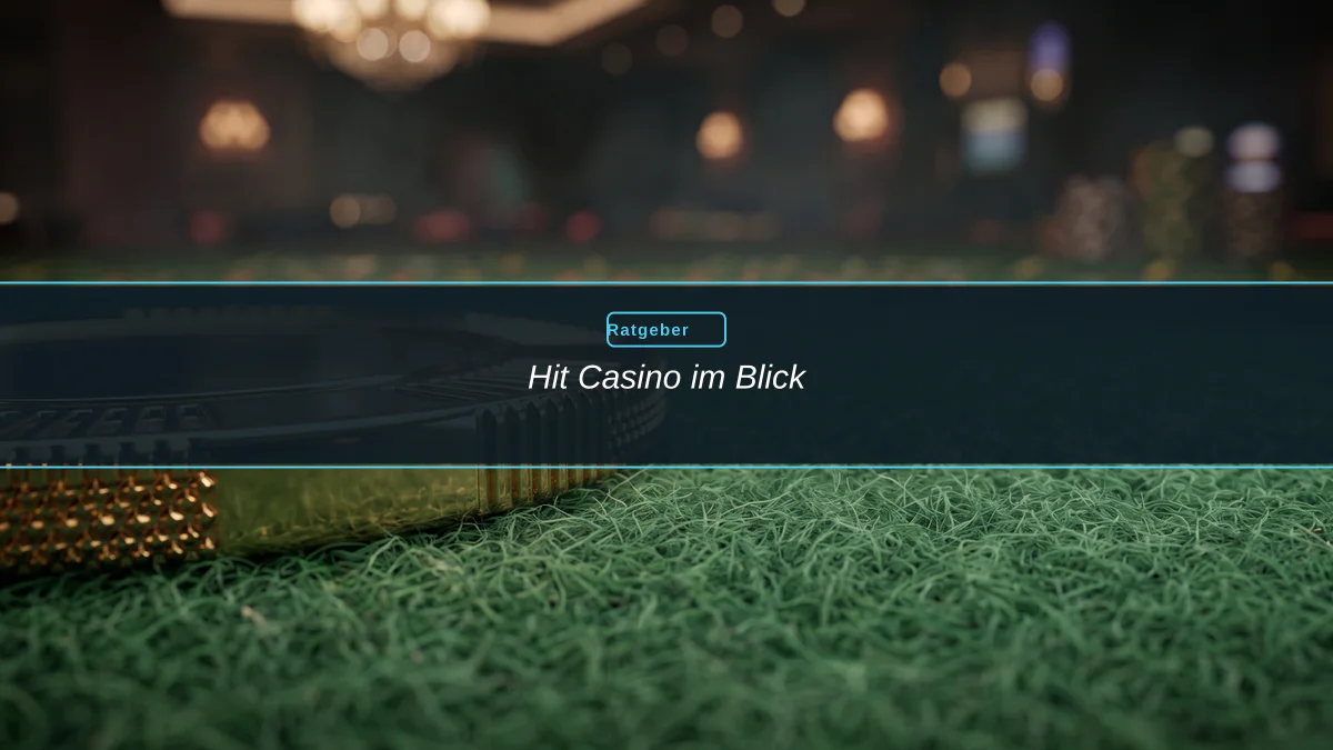 Hit Casino im Blick