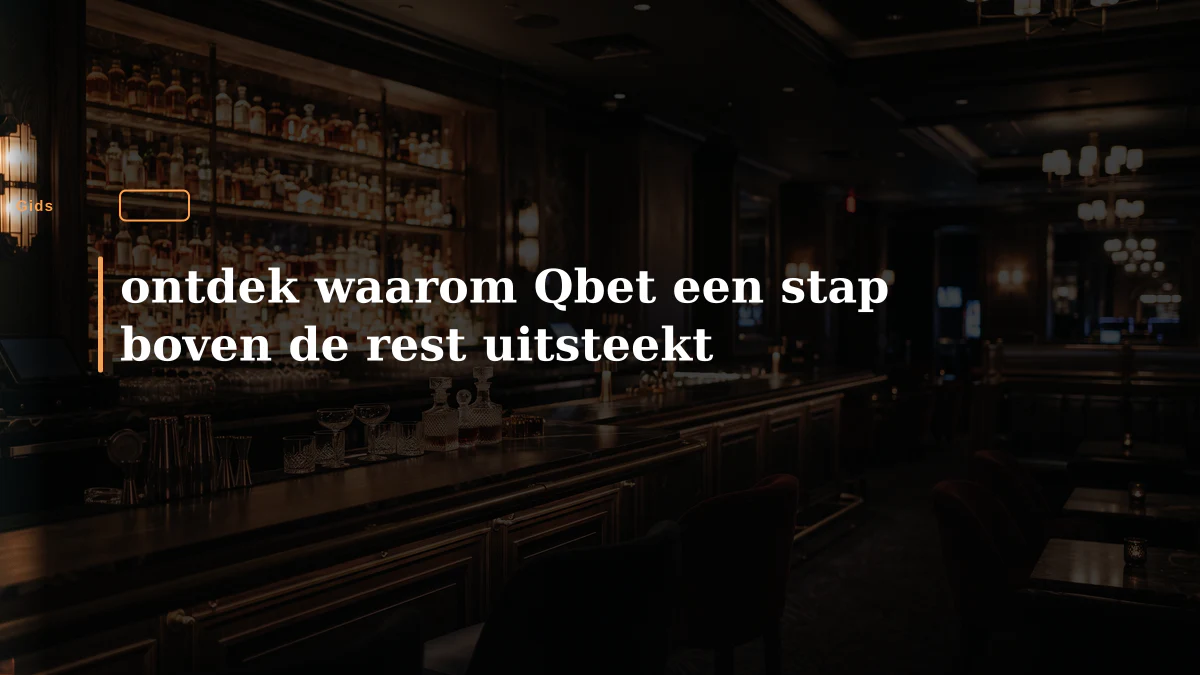 ontdek waarom Qbet een stap boven de rest uitsteekt