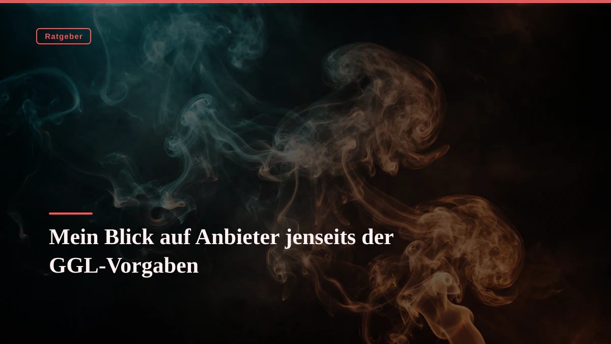 Mein Blick auf Anbieter jenseits der GGL-Vorgaben