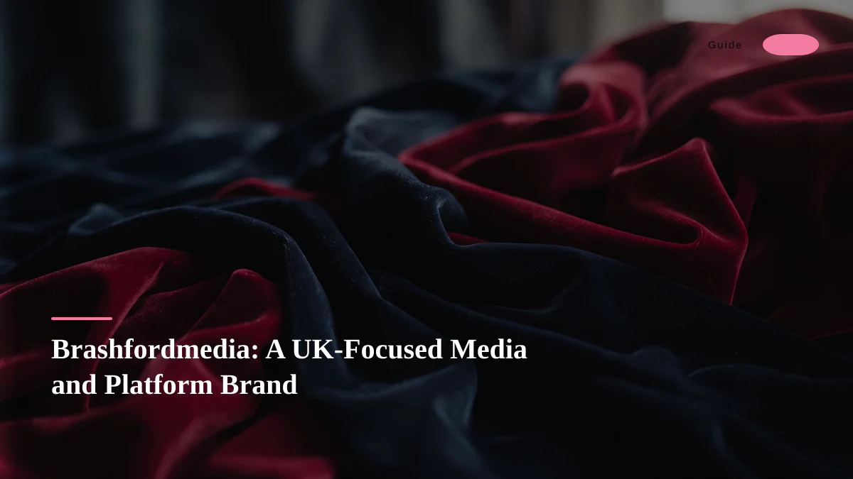 Brashfordmedia: A UK-Focused Media and Platform Brand