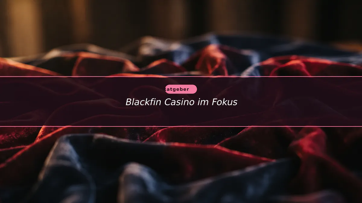 Blackfin Casino im Fokus