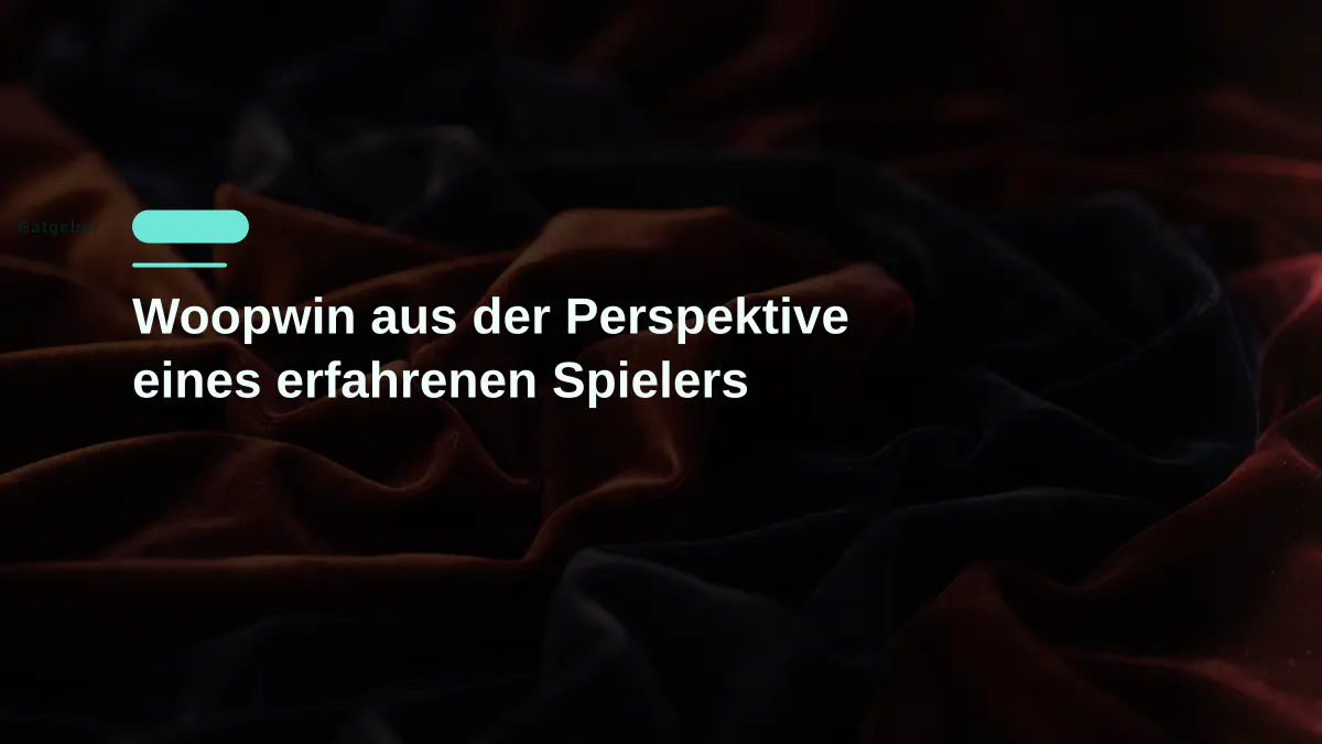 Woopwin aus der Perspektive eines erfahrenen Spielers