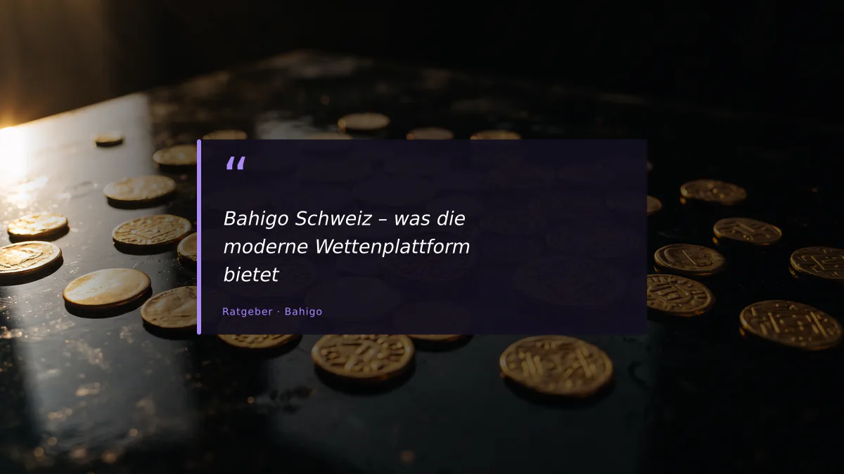 Bahigo Schweiz – was die moderne Wettenplattform bietet