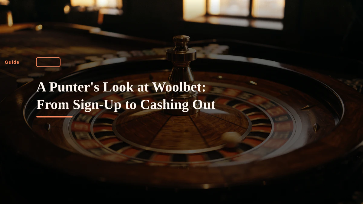 A Punter's Look at Woolbet: From Sign-Up to Cashing Out