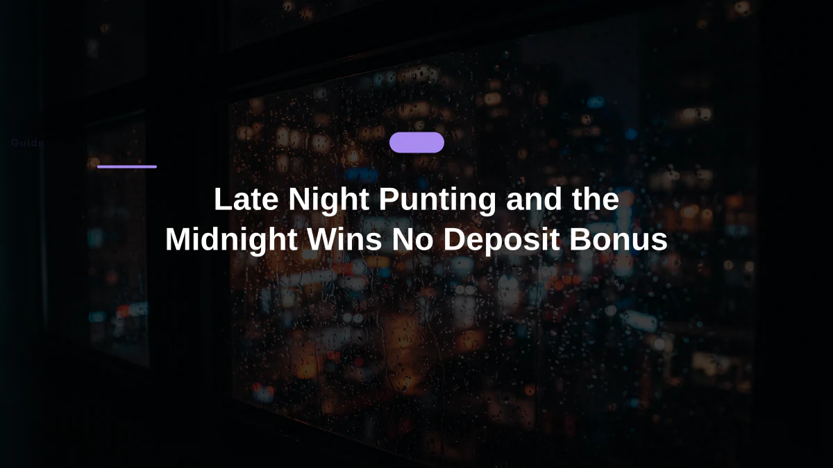 Late Night Punting and the Midnight Wins No Deposit Bonus