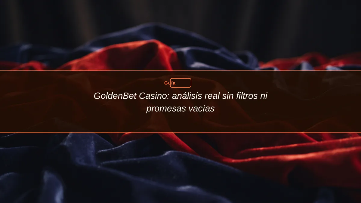 GoldenBet Casino: análisis real sin filtros ni promesas vacías