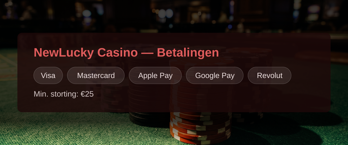 NewLucky Casino — Betalingen: Visa, Mastercard, Apple Pay, Google Pay, Revolut NewLucky Casino — Betalingen: Visa, Mastercard, Apple Pay, Google Pay, Revolut