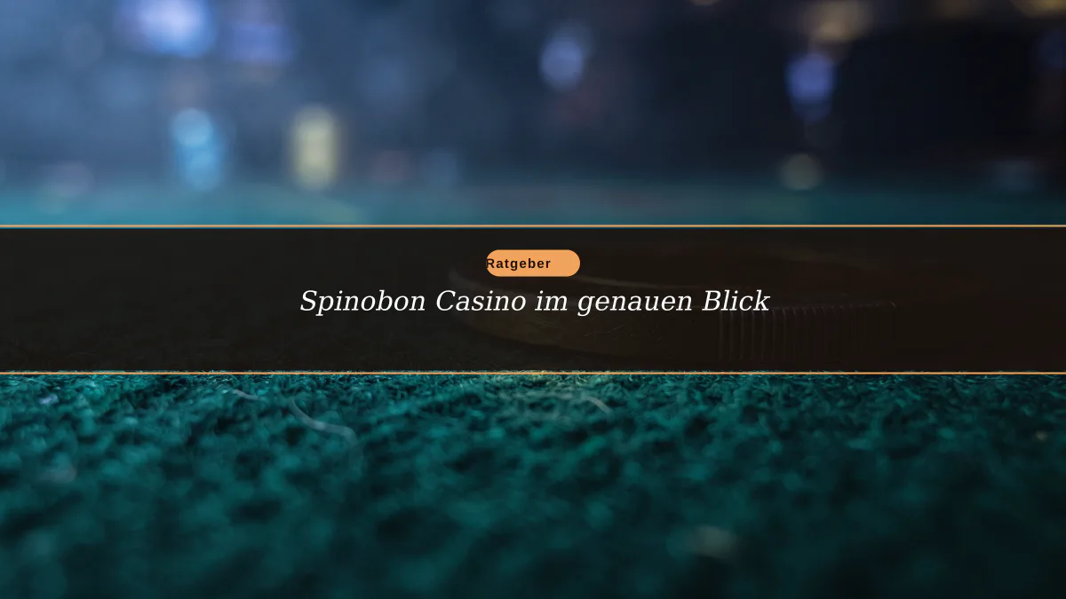 Spinobon Casino im genauen Blick