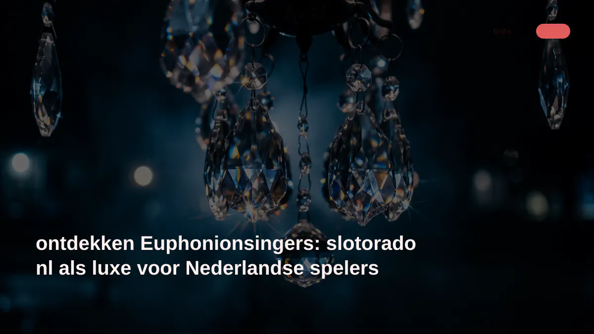 ontdekken Euphonionsingers: slotorado nl als luxe voor Nederlandse spelers