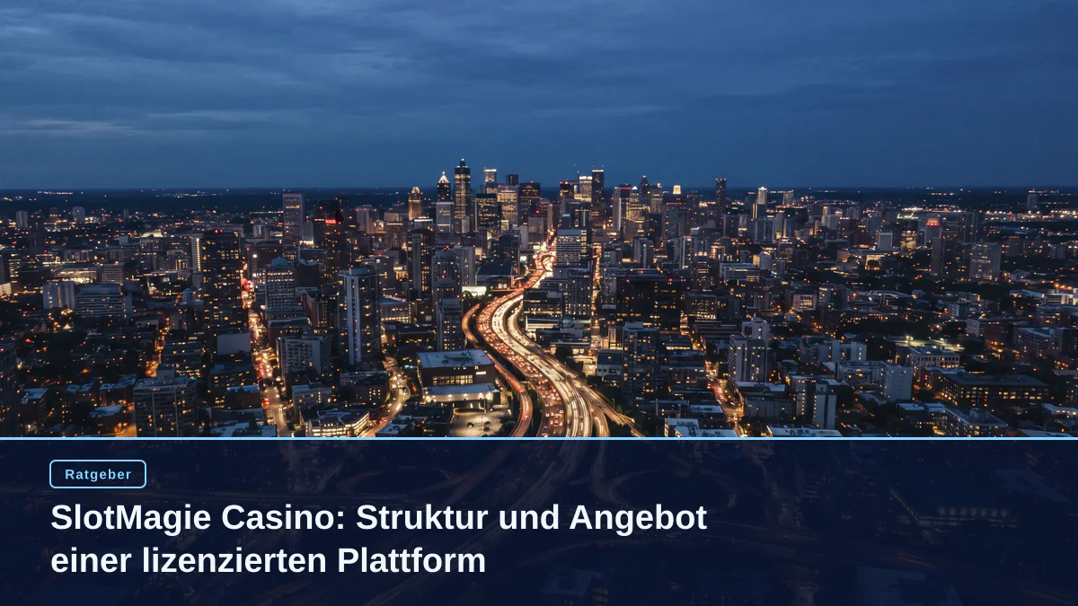 SlotMagie Casino: Struktur und Angebot einer lizenzierten Plattform