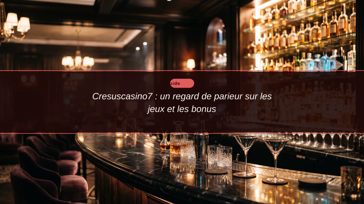 Cresuscasino7 : un regard de parieur sur les jeux et les bonus