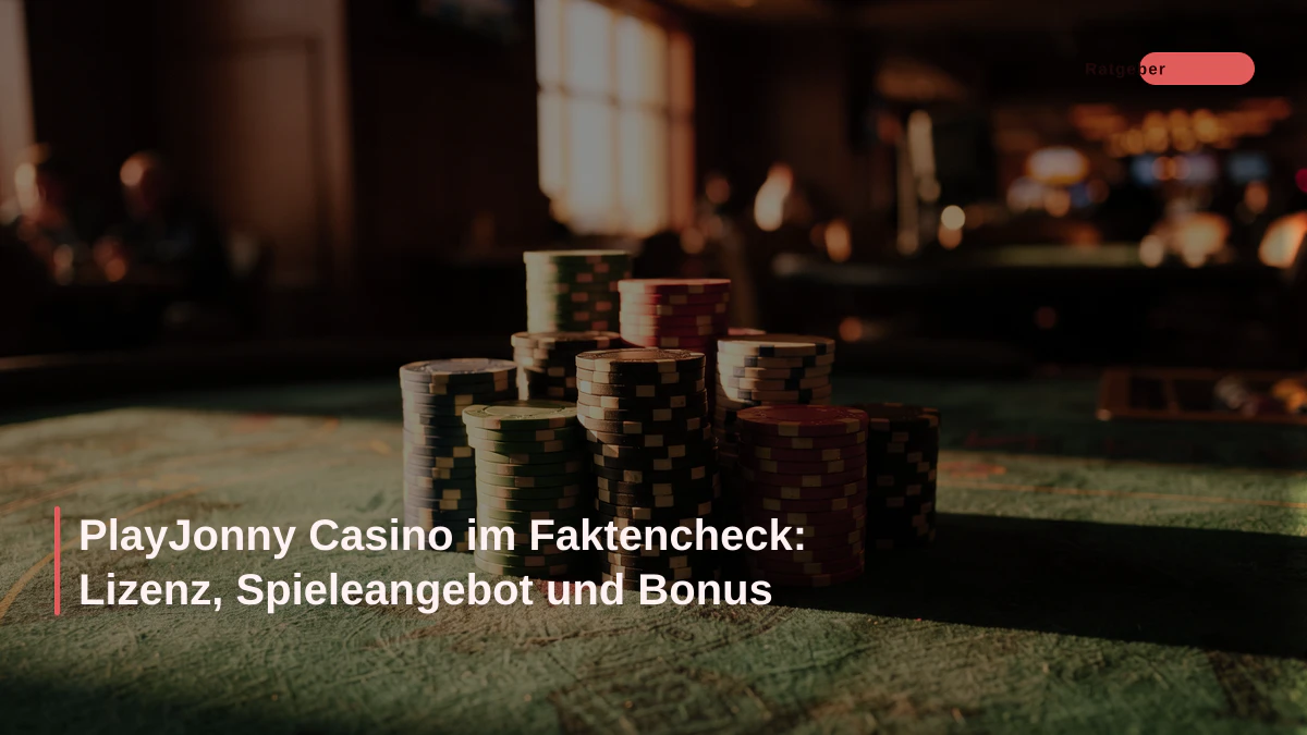 PlayJonny Casino im Faktencheck: Lizenz, Spieleangebot und Bonus