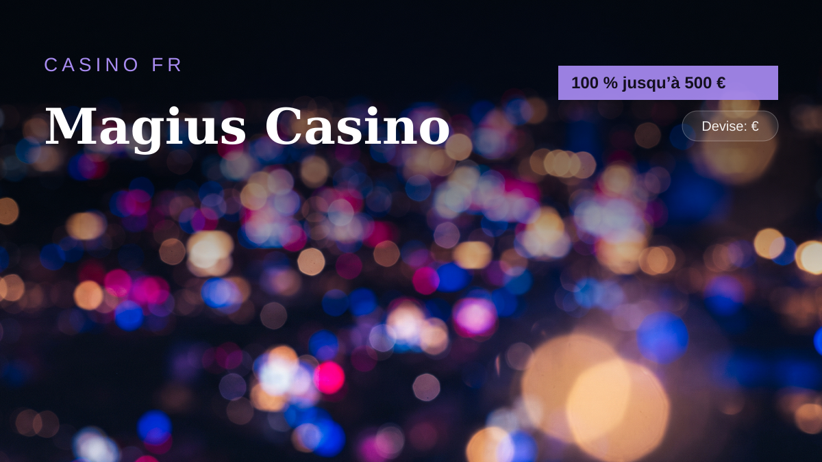Magius Casino — bonus de bienvenue 100 % jusqu’à 500 € + 200 FS, paiements: Visa, Mastercard, Skrill, Neteller, Paysafecard