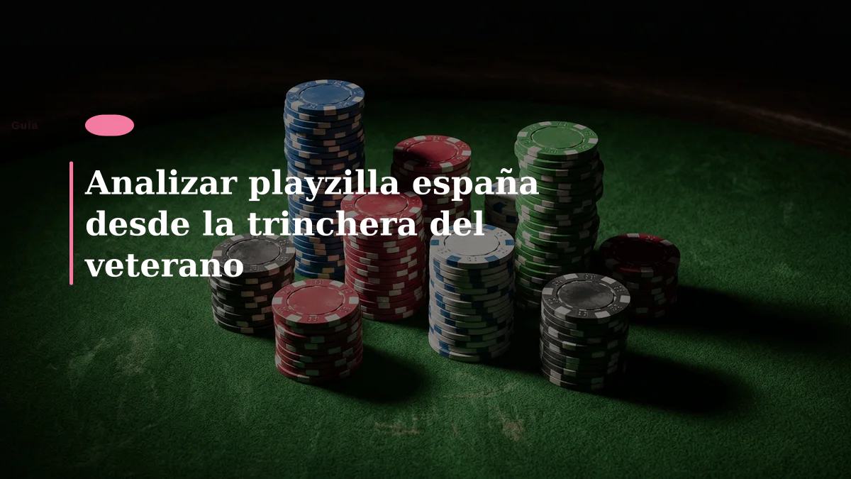 Analizar playzilla españa desde la trinchera del veterano