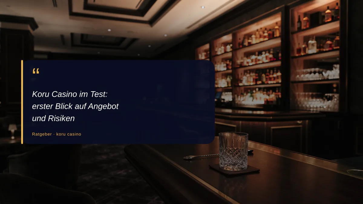 Koru Casino im Test: erster Blick auf Angebot und Risiken插图 Koru Casino im Test: erster Blick auf Angebot und Risiken