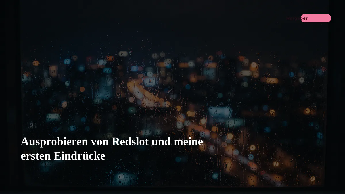 Ausprobieren von Redslot und meine ersten Eindrücke