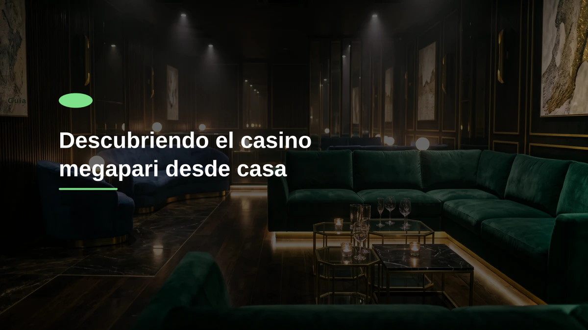 Descubriendo el casino megapari desde casa