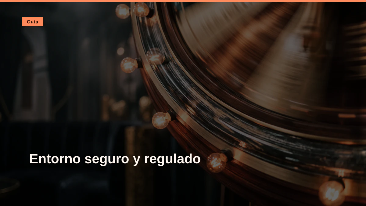 Entorno seguro y regulado