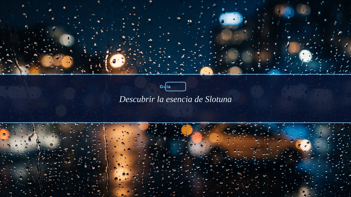 Descubrir la esencia de Slotuna