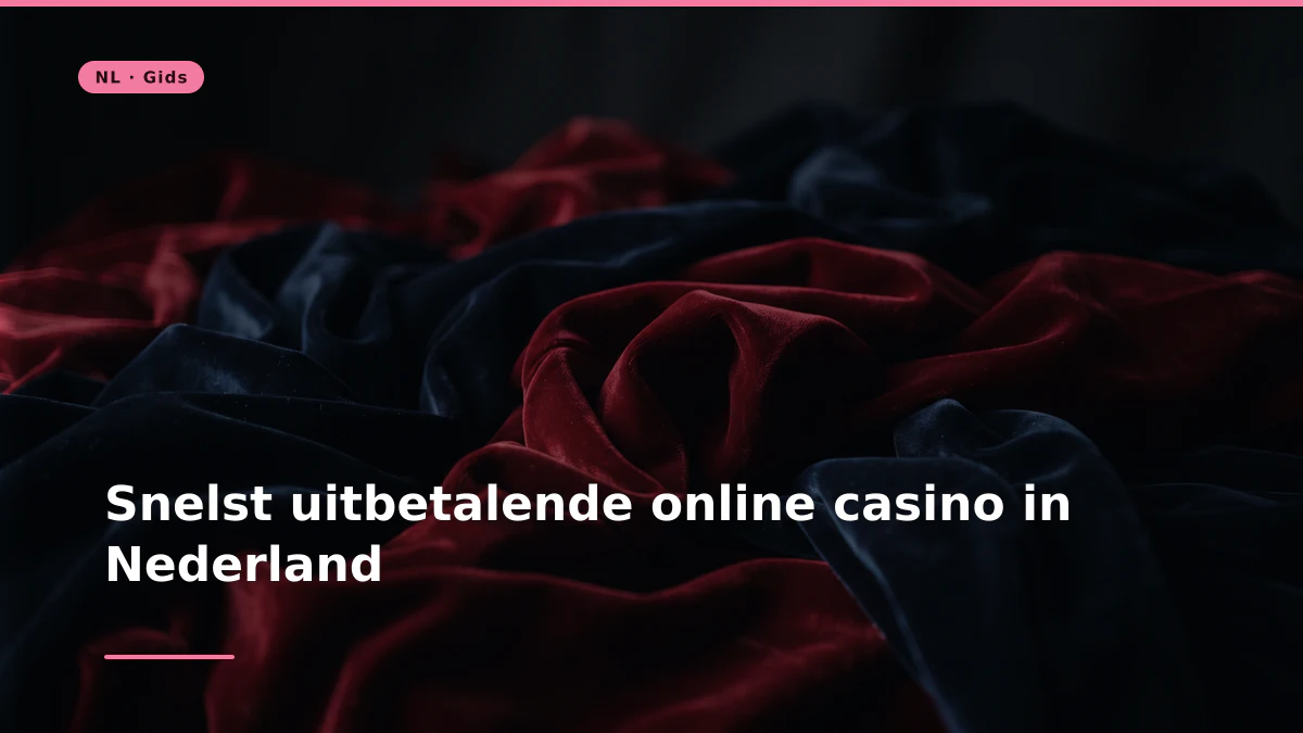 Snelst uitbetalende online casino in Nederland