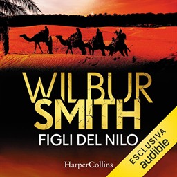 Wilbur Smith – Figli del Nilo (2025) (mp3 – 128 kbps)