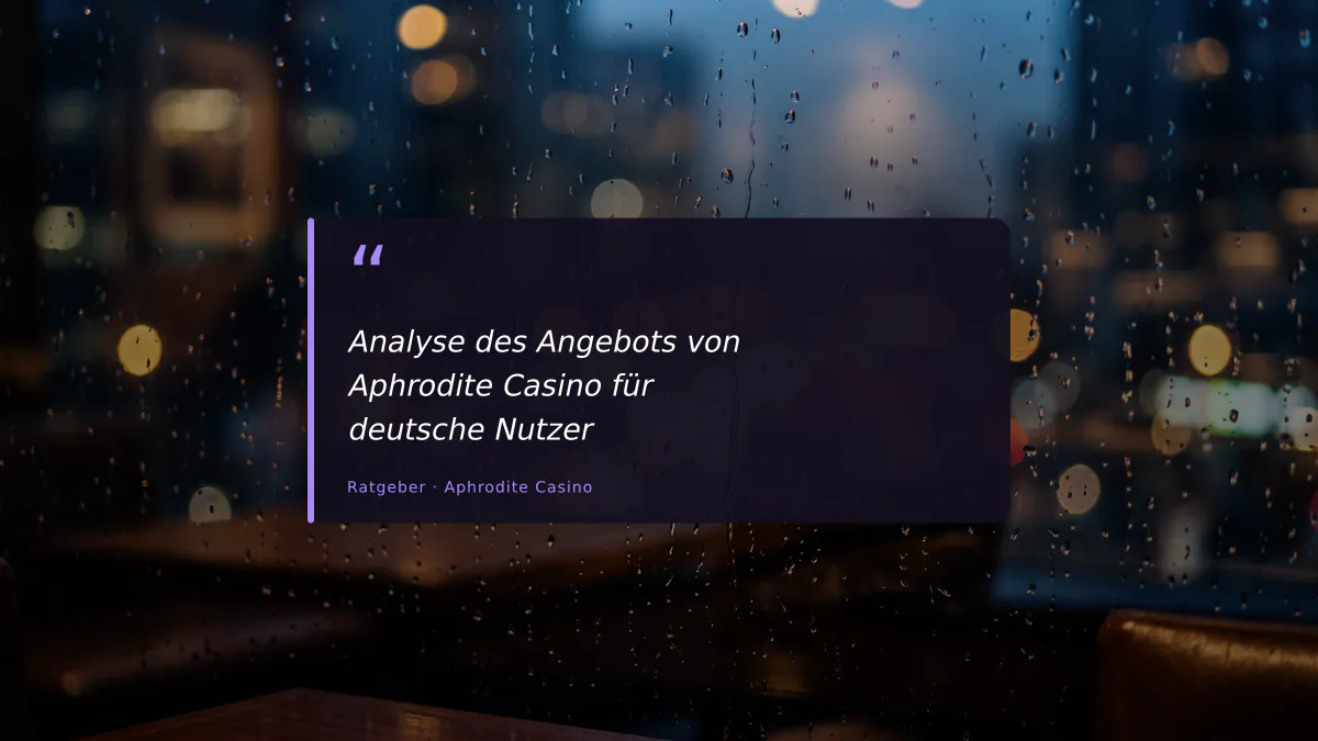 Analyse des Angebots von Aphrodite Casino für deutsche Nutzer