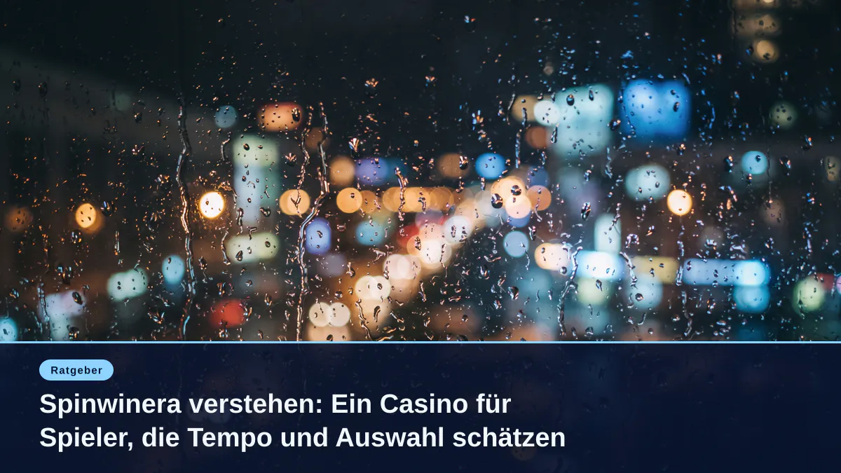 Spinwinera verstehen: Ein Casino für Spieler, die Tempo und Auswahl schätzen