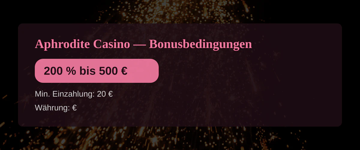 Aphrodite Casino — Bonusbedingungen: 200 % bis 500 €