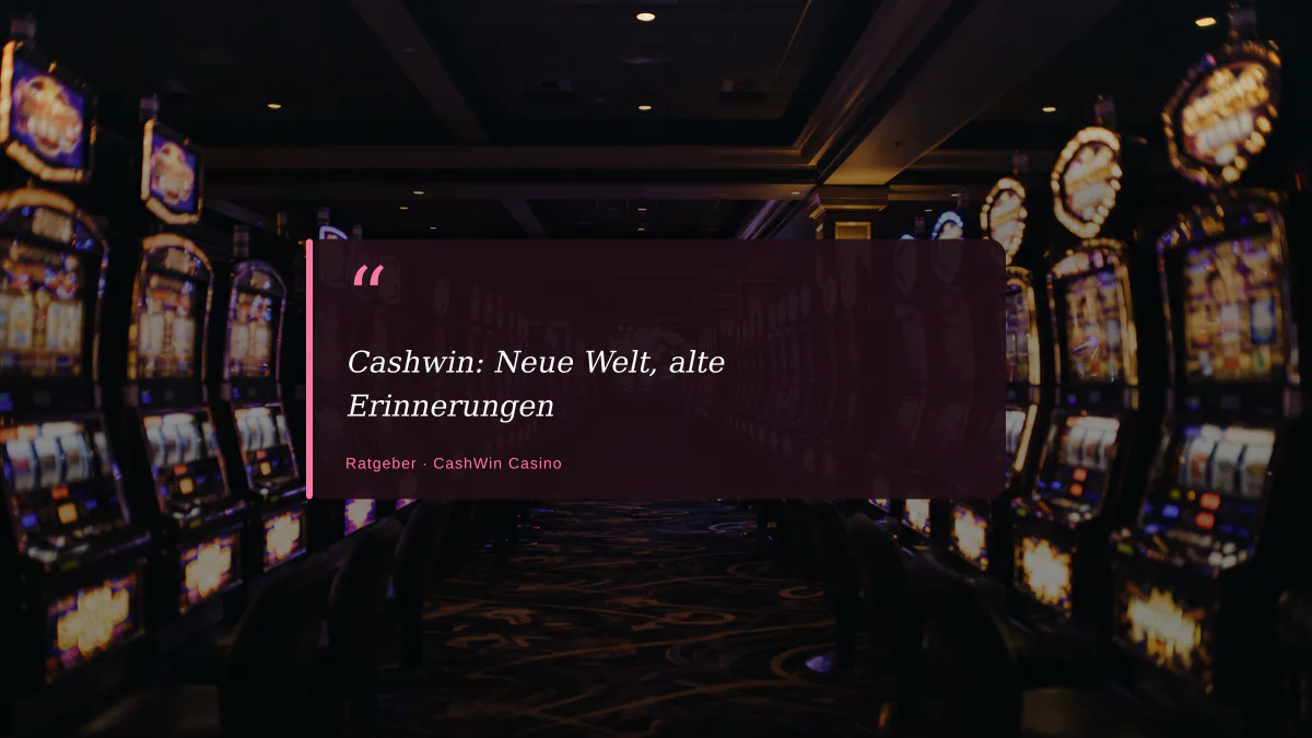 Cashwin: Neue Welt, alte Erinnerungen