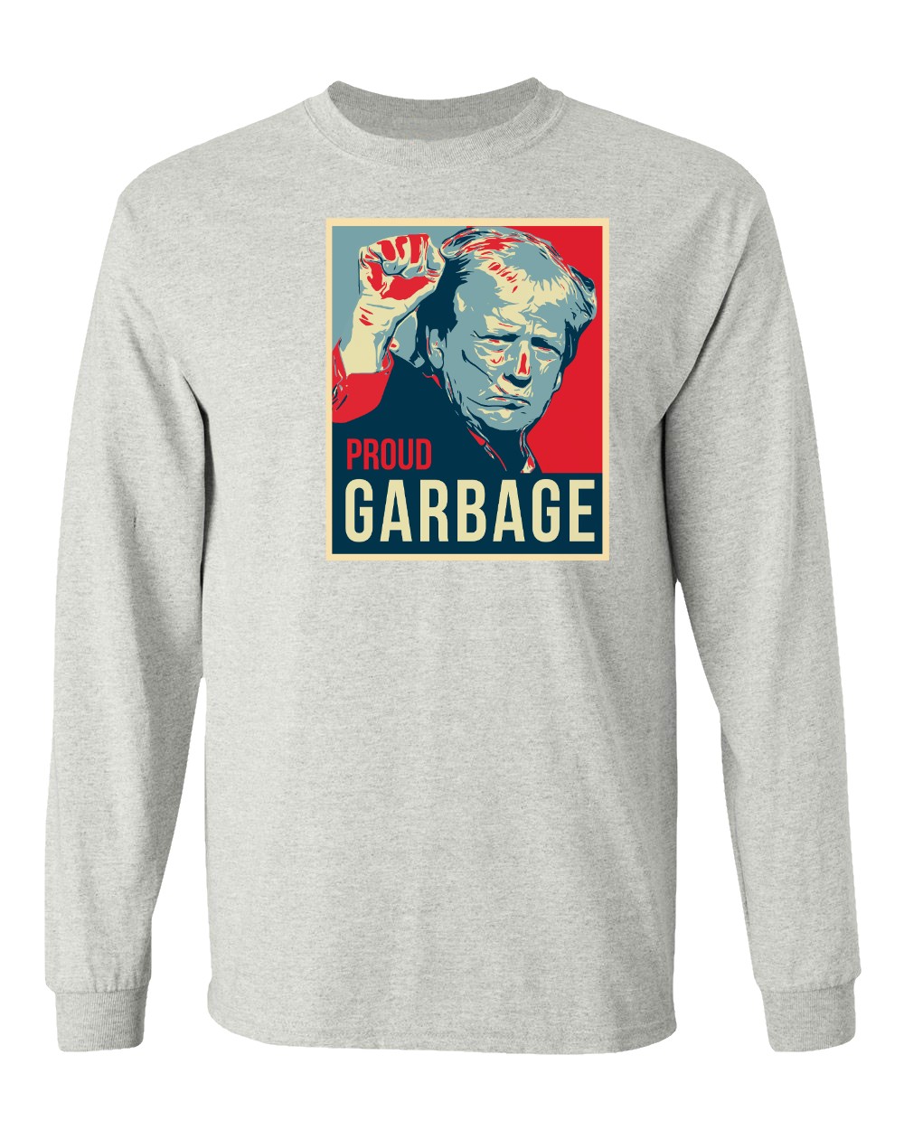Proud Garbage 2024 USA Elections HOPE Trump Fans Long Sleeve Tshirt