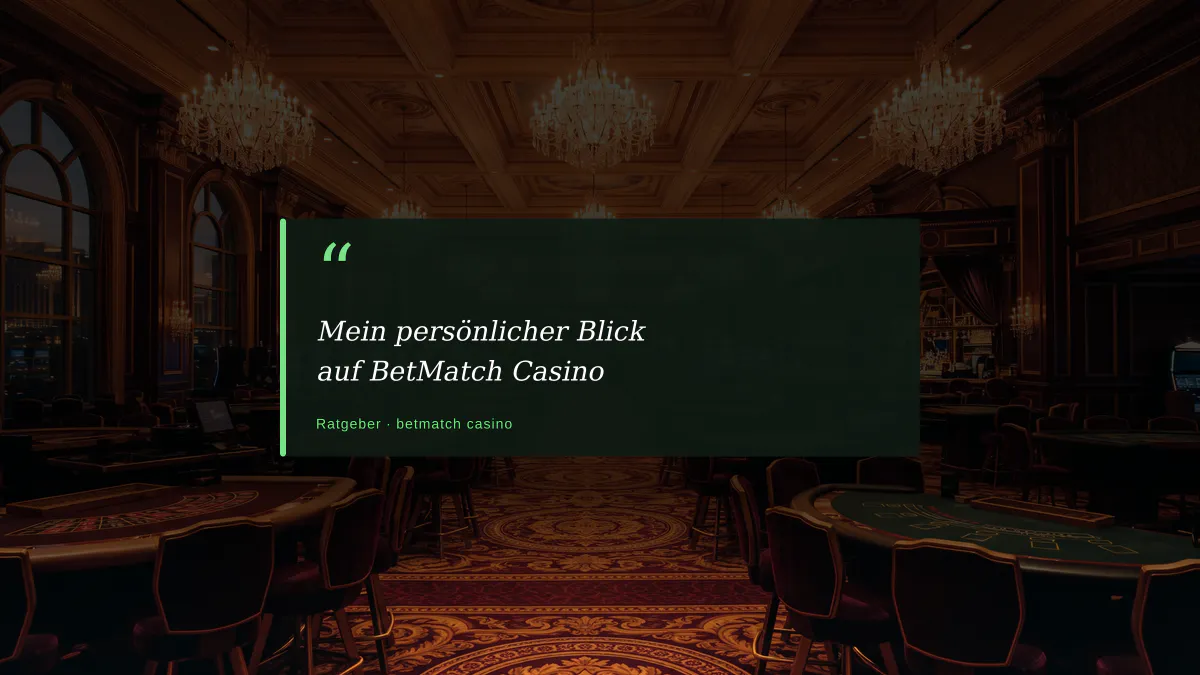 Mein persönlicher Blick auf BetMatch Casino