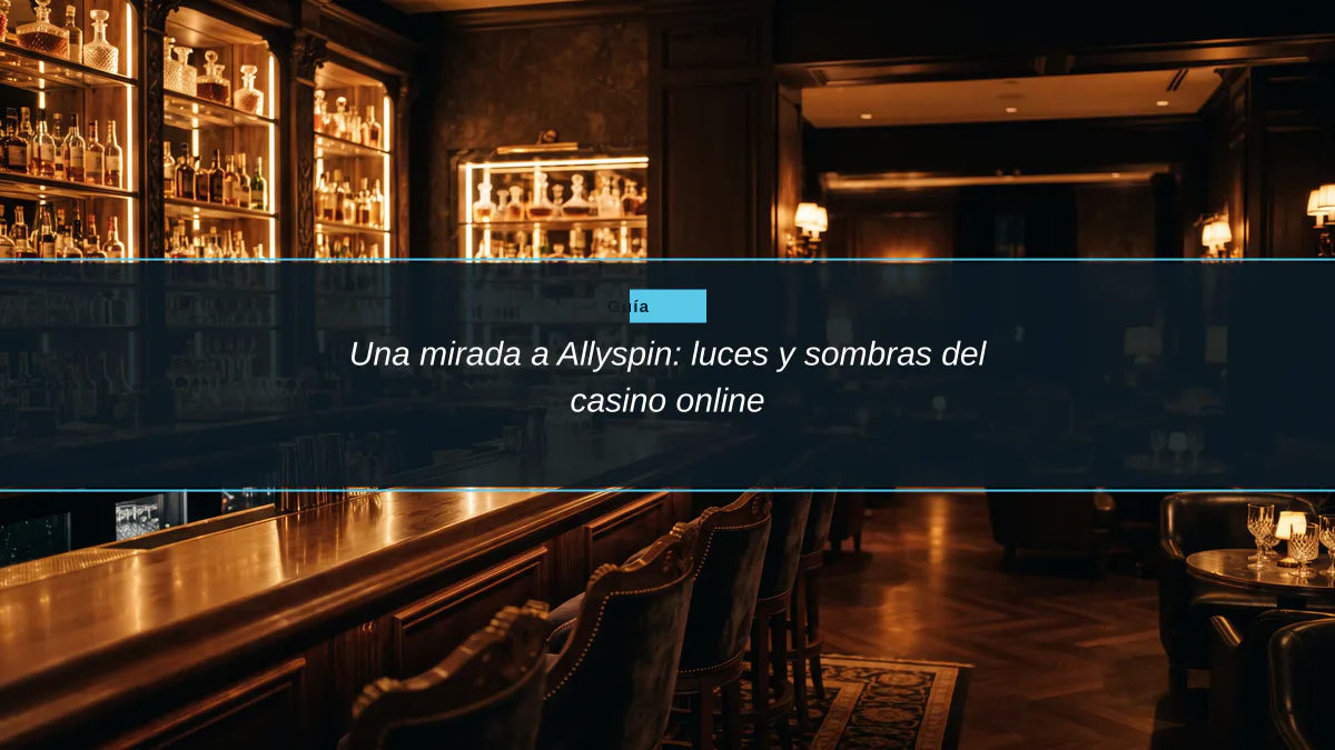 Una mirada a Allyspin: luces y sombras del casino online