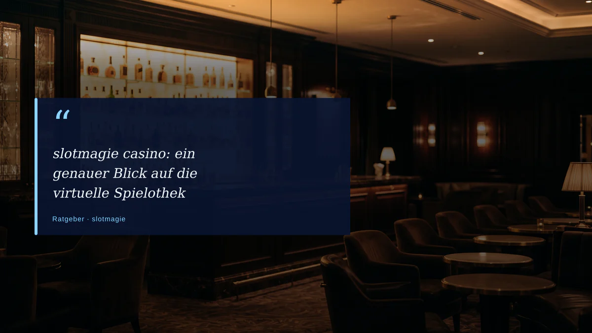 slotmagie casino: ein genauer Blick auf die virtuelle Spielothek