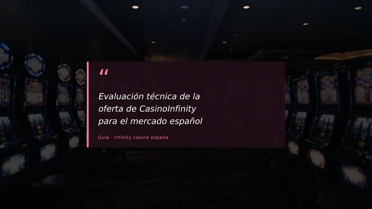 Evaluación técnica de la oferta de CasinoInfinity para el mercado español