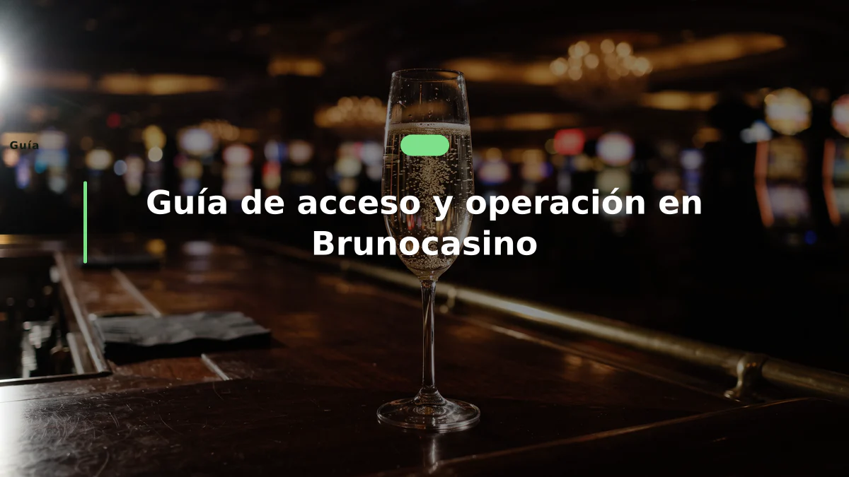 Guía de acceso y operación en Brunocasino
