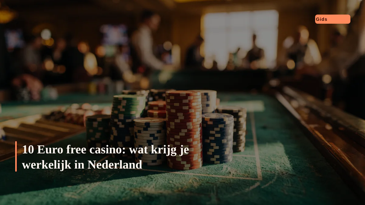 10 Euro free casino: wat krijg je werkelijk in Nederland