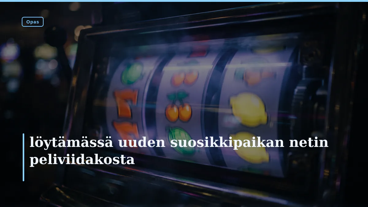 löytämässä uuden suosikkipaikan netin peliviidakosta