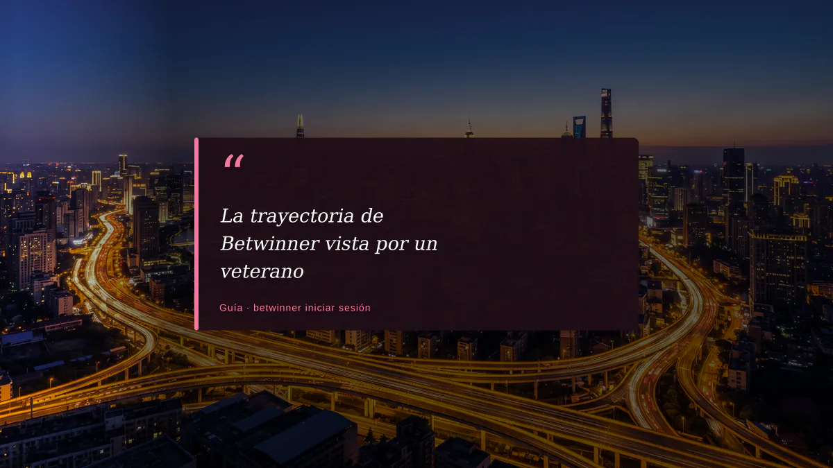 La trayectoria de Betwinner vista por un veterano