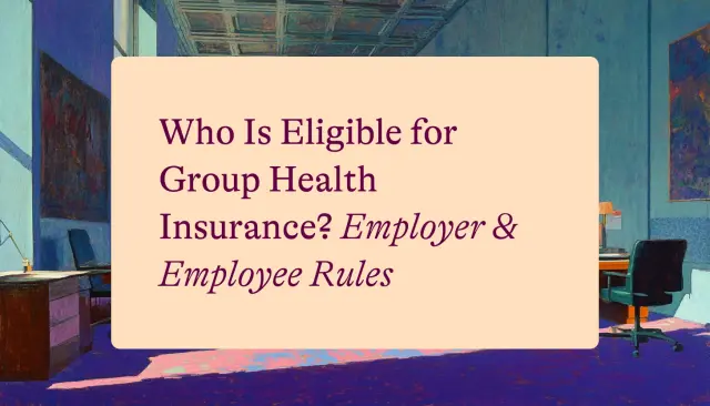 Who Is Eligible for Group Health Insurance Employer Employee Rules