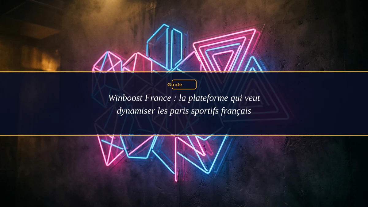 Winboost France : la plateforme qui veut dynamiser les paris sportifs français