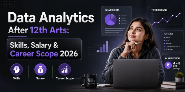 Data Analytics After 12th Arts: est Courses, Required Skills & Salary in 2026