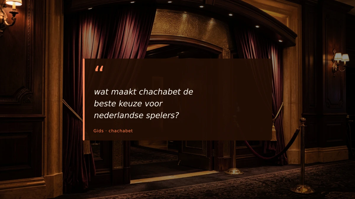 wat maakt chachabet de beste keuze voor nederlandse spelers?