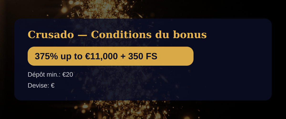 Crusado — Conditions du bonus: 375% up to €11,000 + 350 FS