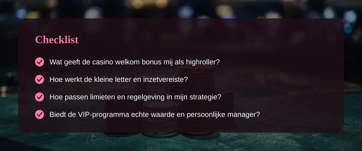 Casino welkom bonus: wat ik als highroller echt zoek — Checklist