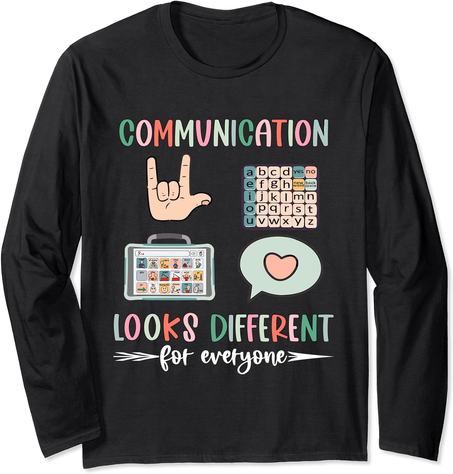 Communication Looks Different For Everyone Theme Long Sleeve 