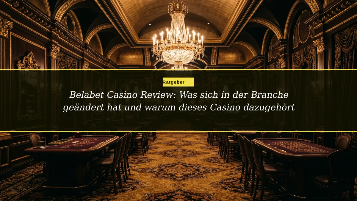 Belabet Casino Review: Was sich in der Branche geändert hat und warum dieses Casino dazugehört