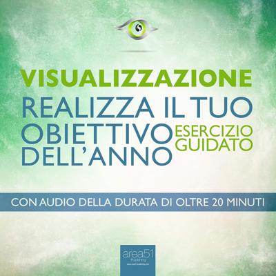 Michael Doody - Visualizzazione - Realizza il tuo obiettivo dell’anno꞉ Esercizio guidata (2015) (mp3 - 128 kbps)