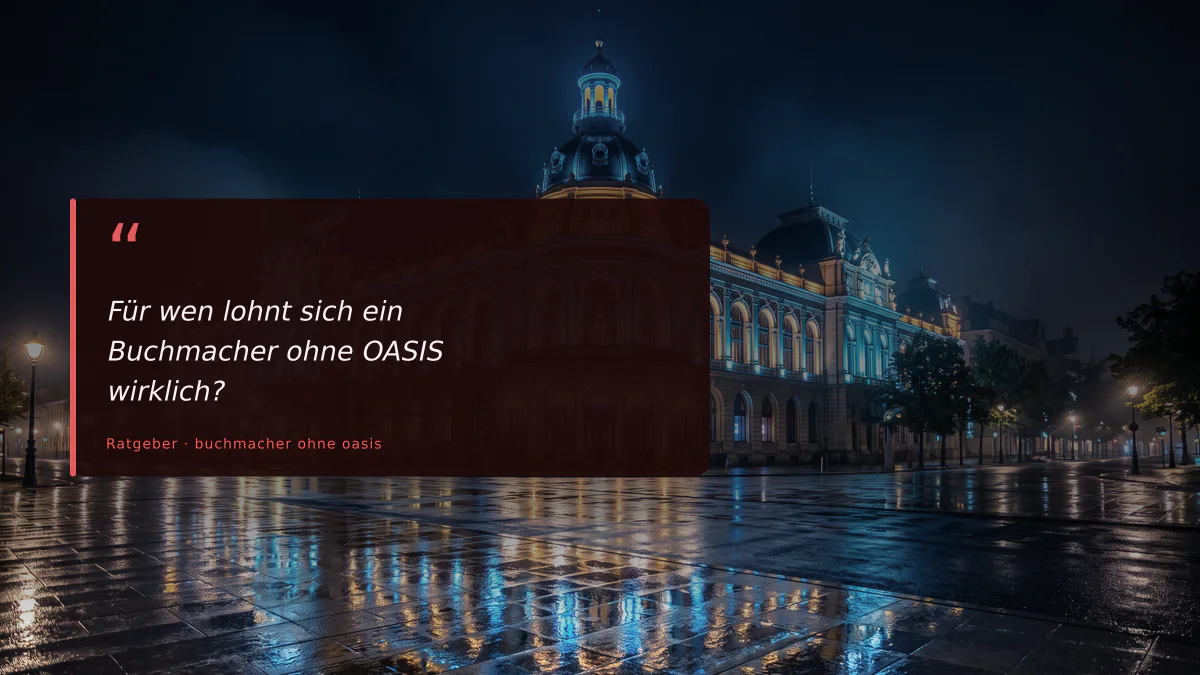 Für wen lohnt sich ein Buchmacher ohne OASIS wirklich?